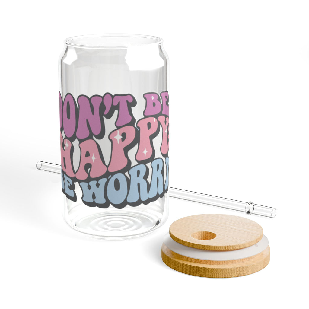 Glazen beker Dont be happy, be worry