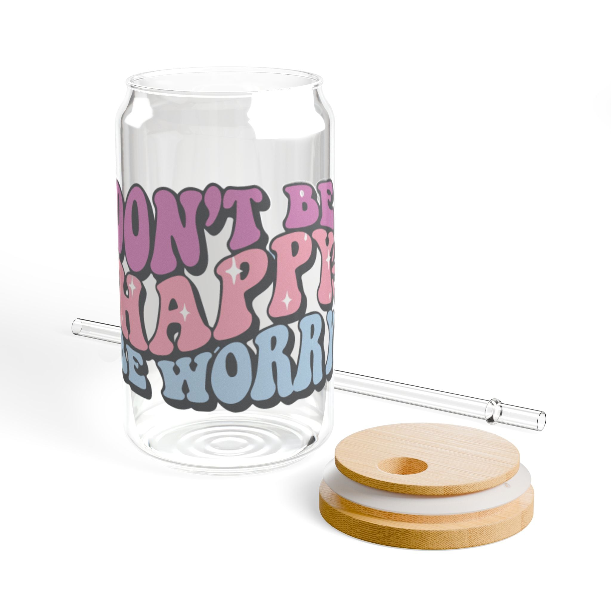 Glazen beker Dont be happy, be worry